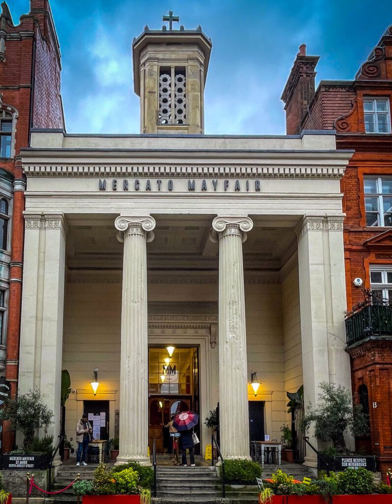 Outside the church that now houses Mercato Mayfair
